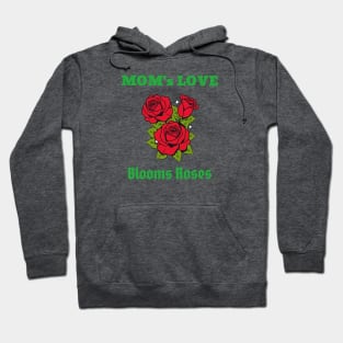 Mom's Love Blooms Roses Mothers Day Hoodie